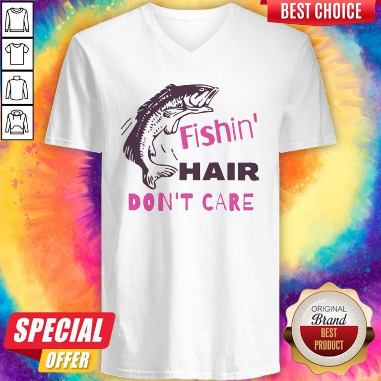 Good Fishing Hair Don’t Care V-neck