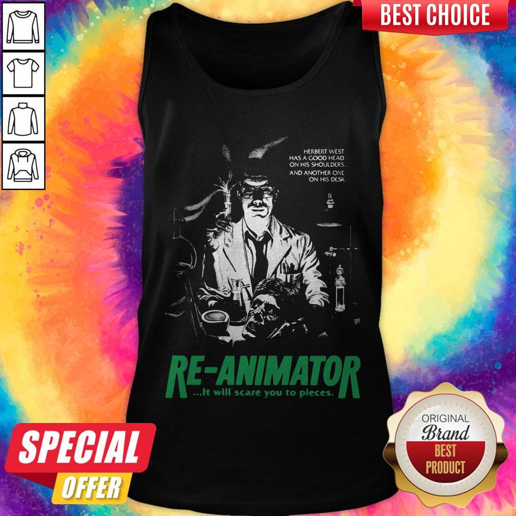 Herbert West Has A Good Head On His Shoulders And Another One His Desk Re Animator Tank Top