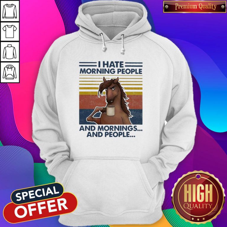 Horses Drinking Coffee I Hate Morning People And Mornings And People Vintage Hoodie
