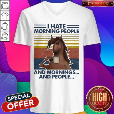 Horses Drinking Coffee I Hate Morning People And Mornings And People Vintage V-neck