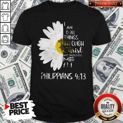 I Can Do All Things Through Christ Who Strengthens Me ShirtI Can Do All Things Through Christ Who Strengthens Me Shirt