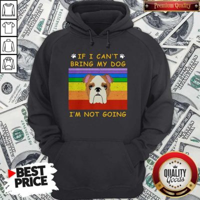 If I Can't Bring My Dog I'm Not Going Footprint LGBT Vintage Retro Hoodie