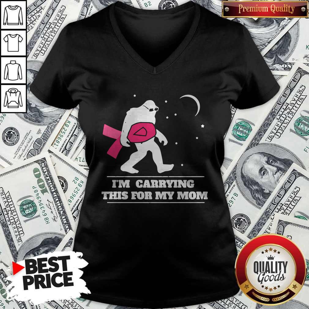 I'm Carrying This For My Mom Cancer Pink Bigfoot Moon Star V-neck