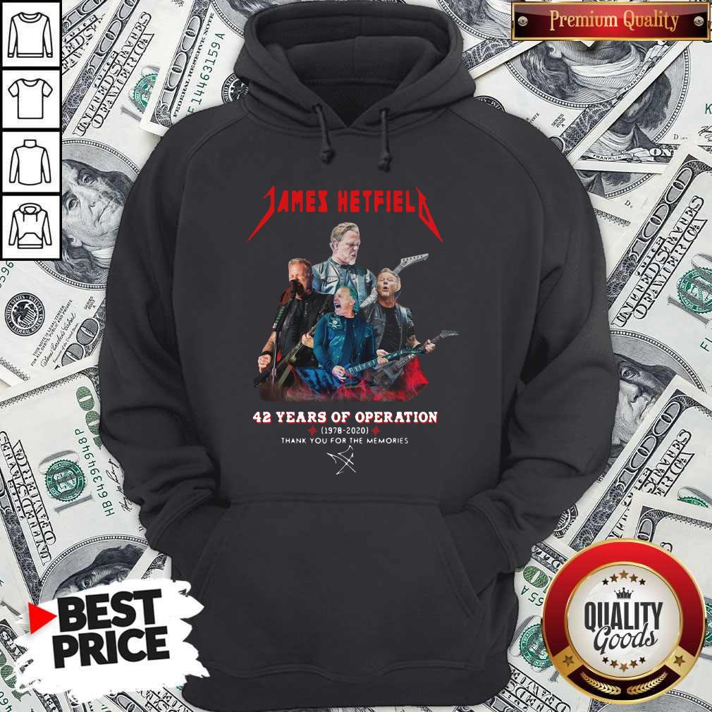 James Hetfield 42 Years Of Operation 1978 2020 Thank You For The Memories Signature Hoodie