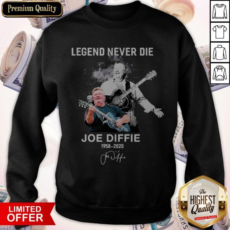 Legend Never Die Joe Diffie 1958 2020 Signature Sweatshirt