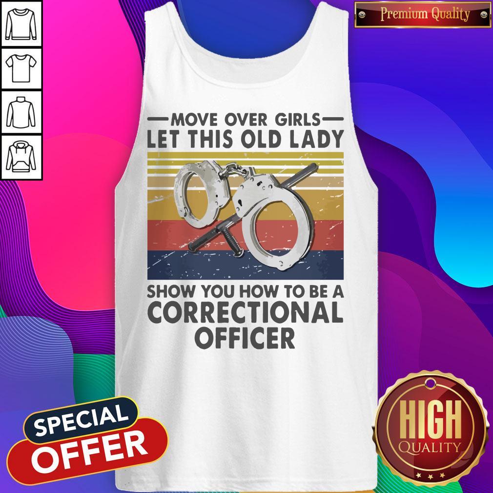 Move Over Girls Let This Old Lady Show You How To Be A Correctional Officer Vintage Tank Top
