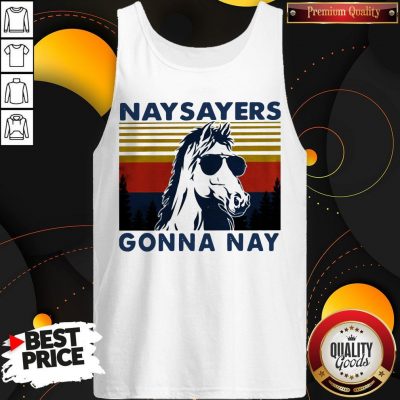 Nay Sayers Gonna Nay Horse Glasses Vintage Retro Tank Top