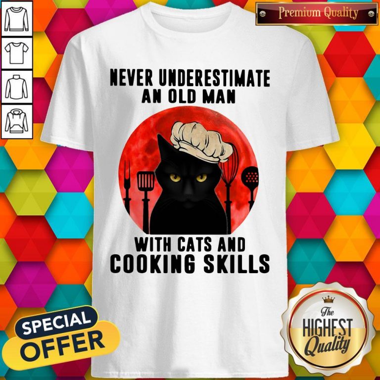Never Underestimate An Old Man With Cats And Cooking Skills Shirt