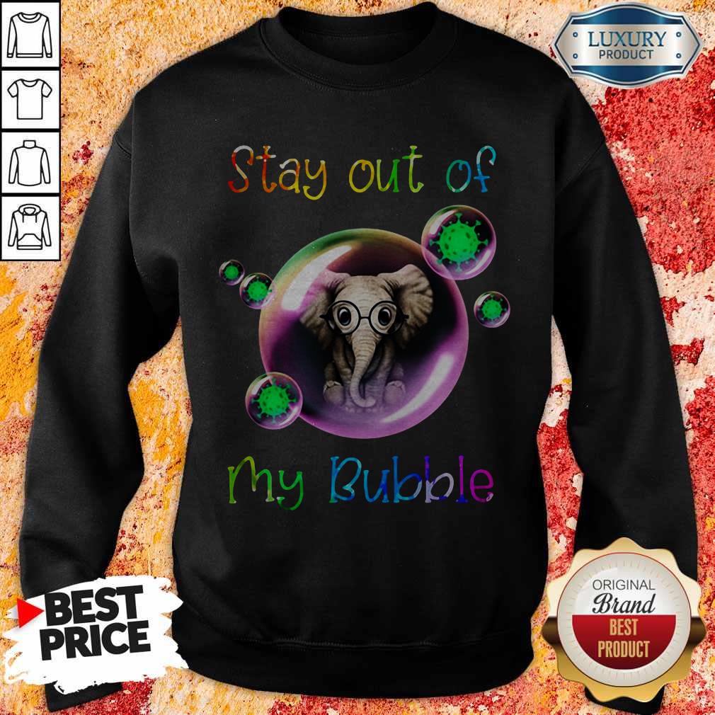 Nice Stay Out My Bubble Coronavirus Elephant Sweatshirt