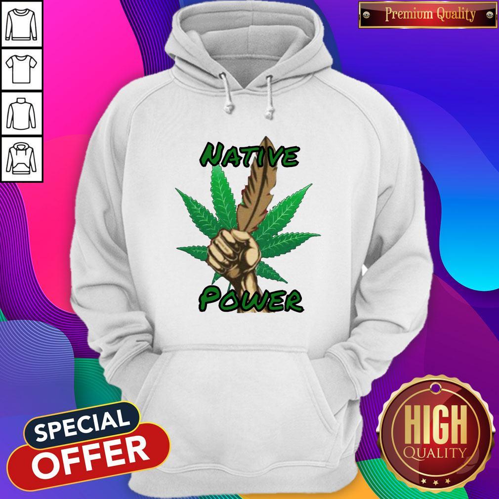 Nice Weed Native Power Hoodie