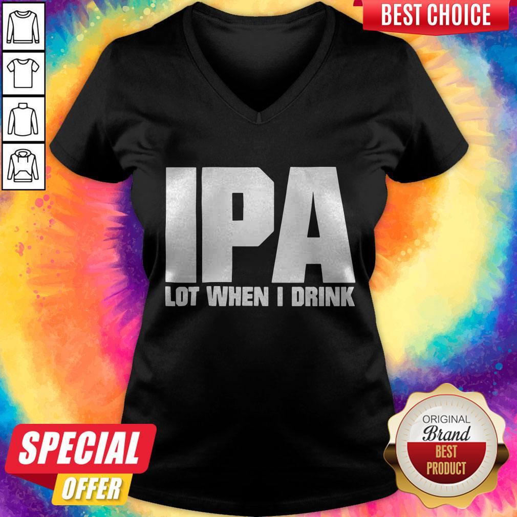 Official IPA Lot When I Drink V-neck