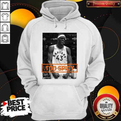 Official Pascal Siakam TOO SPICY Hoodie