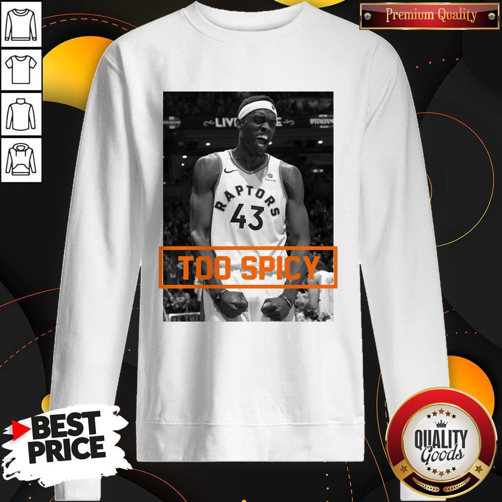Official Pascal Siakam TOO SPICY Sweatshirt