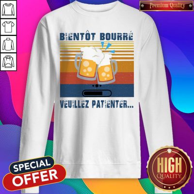 Premium Bientôt Bourré Veuillez Patienter Vintage Sweatshirt