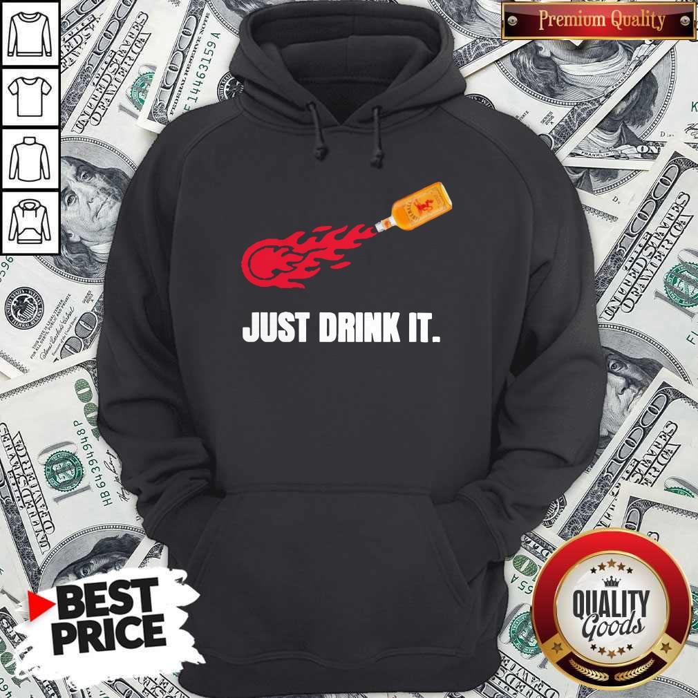 Premium Just Drink It Fireball Hoodie