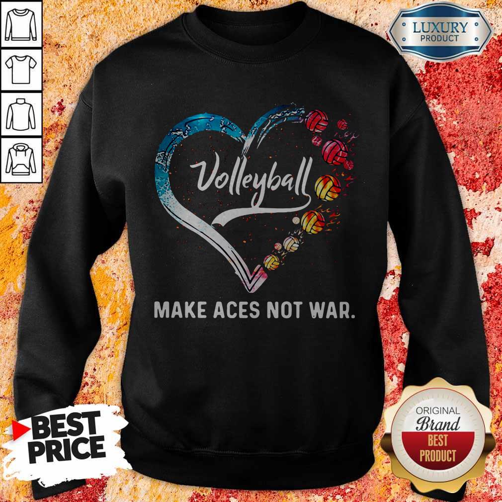 Premium Volleyball Make Aces Not War Heart Sweatshirt