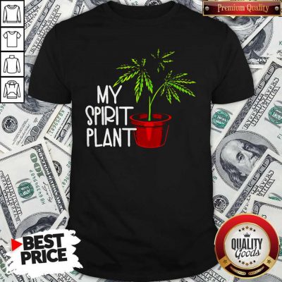 Premium Weed My Spirit Plant Shirt