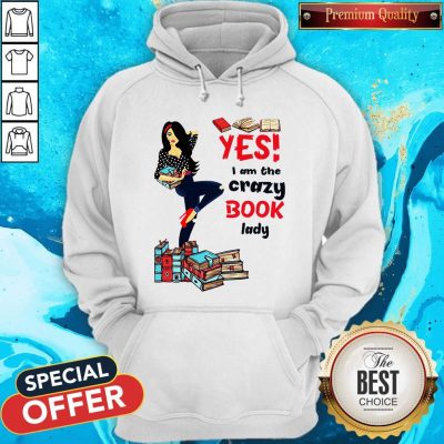 Premium Yes I Am The Crazy Book Lady Hoodie
