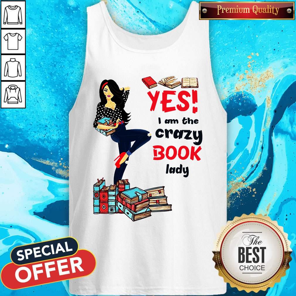 Premium Yes I Am The Crazy Book Lady Tank Top