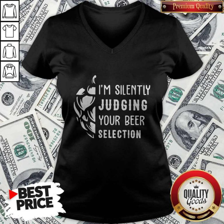 Pretty I’m Silently Judging Your Beer Selection V-neck