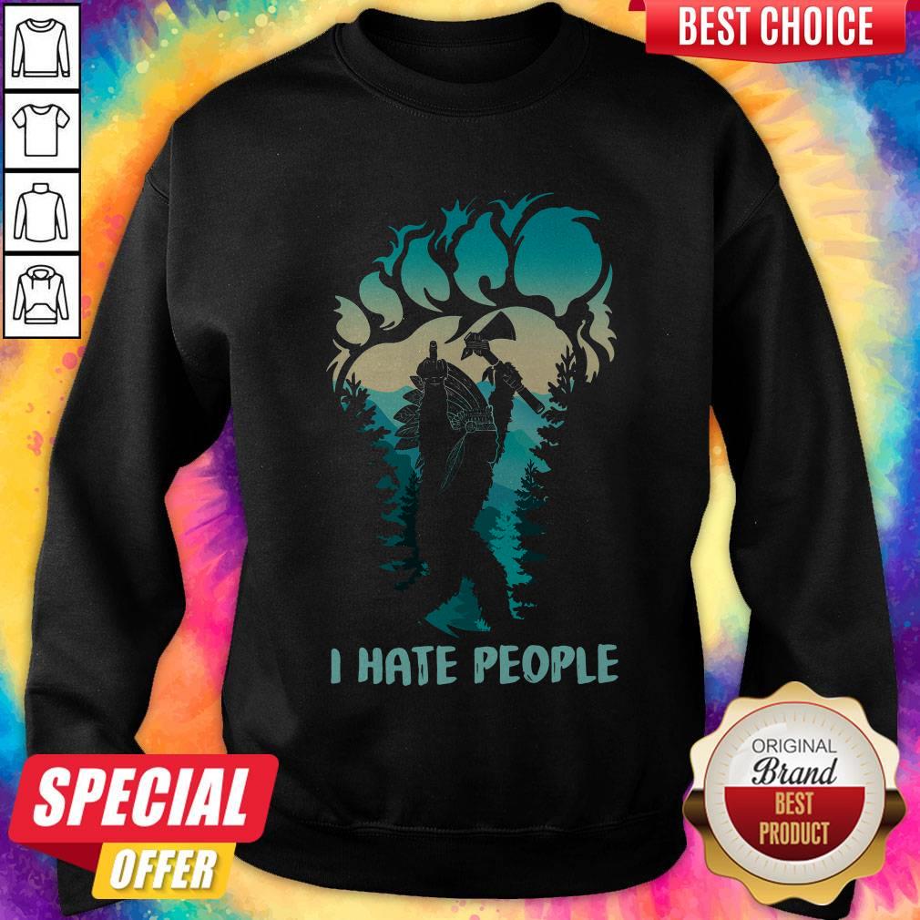 Pretty Native Bigfoot I Hate People Sweatshirt