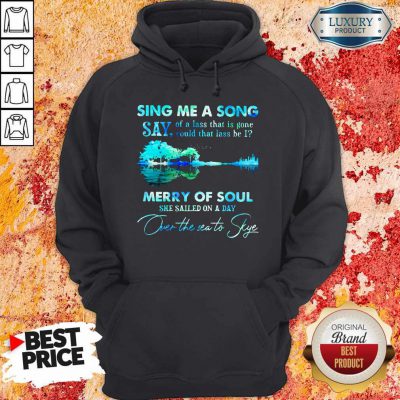 Pretty Sing Me A Song Say Merry Of Soul River Hoodie