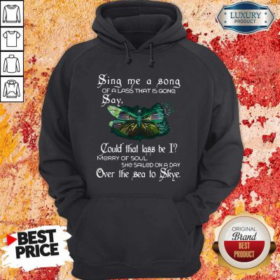 Sina Me A Sona Of A Lass That Is Gong Say Butterfly Hoodie