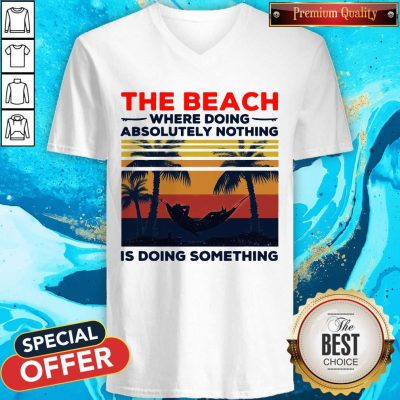 The Beach Where Doing Absolutely Nothing Is Doing Something Vintage V-neck