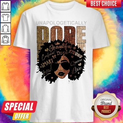 Unapologetically Dope Black Pride Melanin African American Shirt
