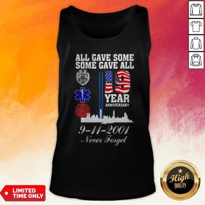 All Gave Some Some Gave All 19 Year Anniversary 9 11 2001 Never Forget Tank Top