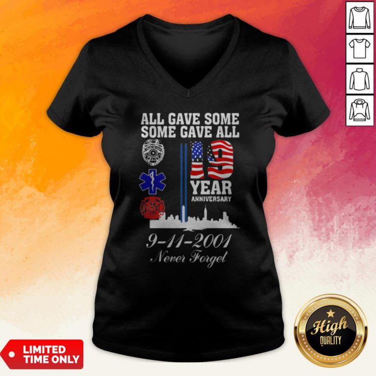 All Gave Some Some Gave All 19 Year Anniversary 9 11 2001 Never Forget Shirt V-neck