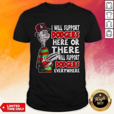 Freddy Krueger I Will Support Dodgers Here Or There Shirt