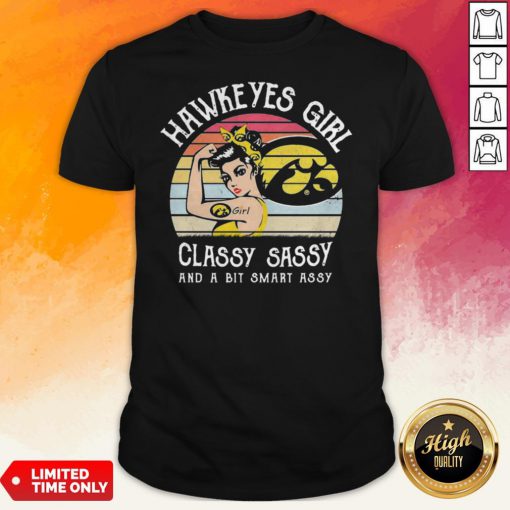 Hawkeyes Girl Classy Sassy And A Bit Smart Assy Vintage Shirt