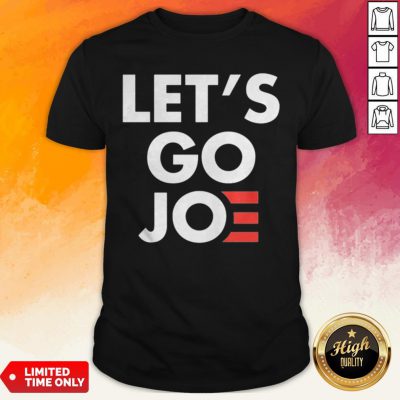 Hot Let’s Go Joe Shirt
