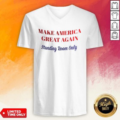 Make America Great Again Standing Room Only V-neck