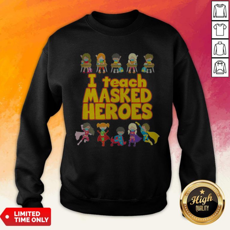 Official I Teach Masked Heroes Sweatshirt