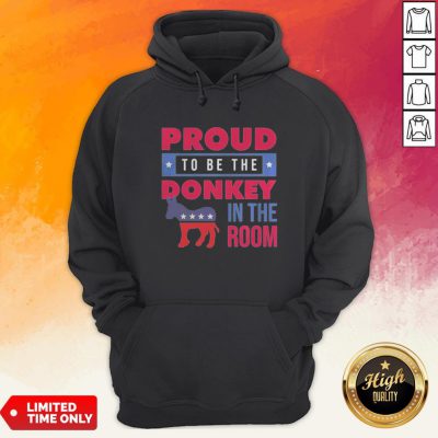 Proud To Be The Donkey In The Room Hoodie