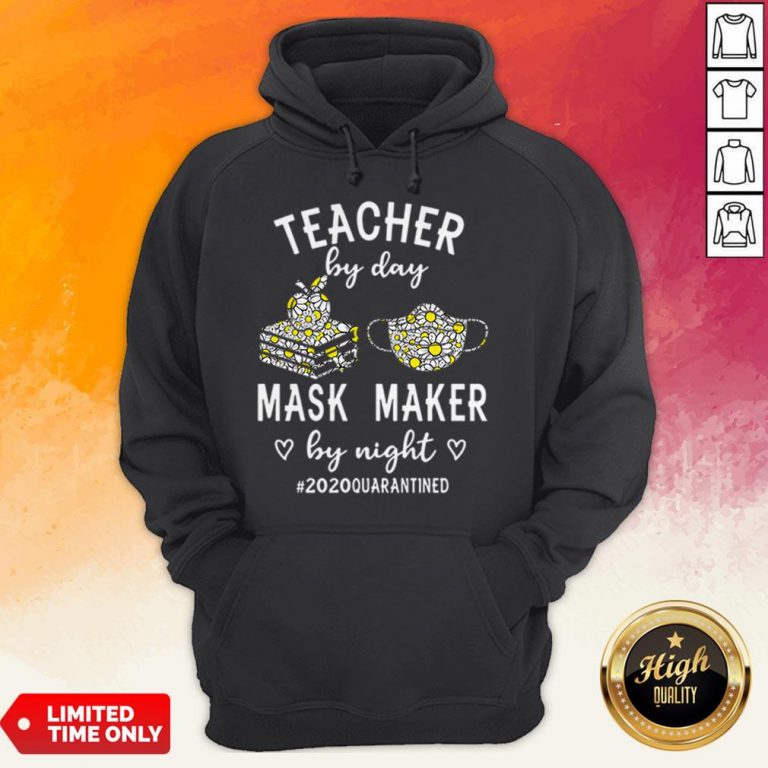 Teacher By Day Mask Maker By Night 2020 Quarantined Hoodie