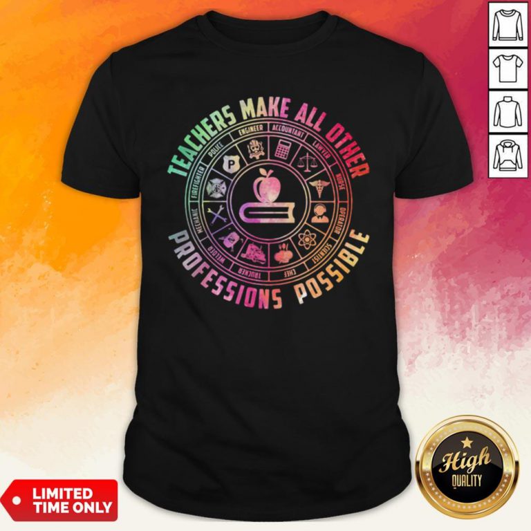 Teacher Make All Other Professions Possible Accountant Nurse Apple Book Shirt