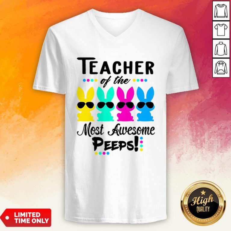 Teacher Of The Most Awesome Peeps Funny Easter V-neck
