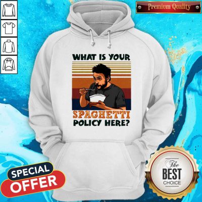 What Is Your Spaghetti Policy Here Vintage Hoodie