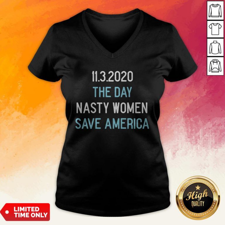11.3.2020 The Day Nasty Women Save America V-neck