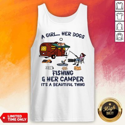 A Girl Her Dogs Fishing And Her Camper Its A Beautiful Thing Tank Top