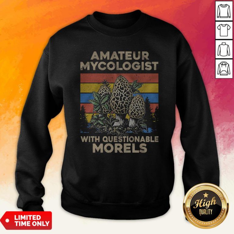 Amateur Mycologist With Questionable Morels Vintage Sweatshirt