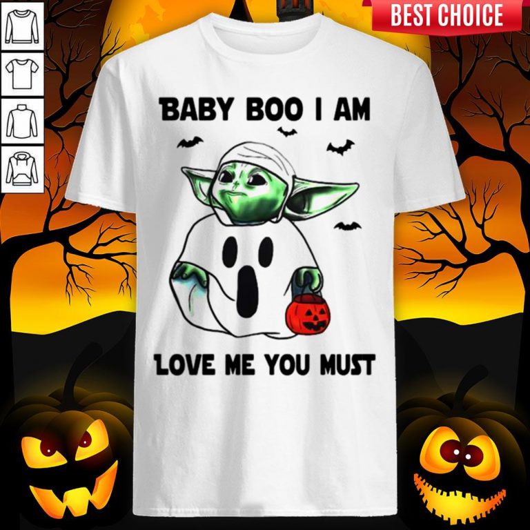 Baby Boo I Am Love Me You Must Halloween Shirt