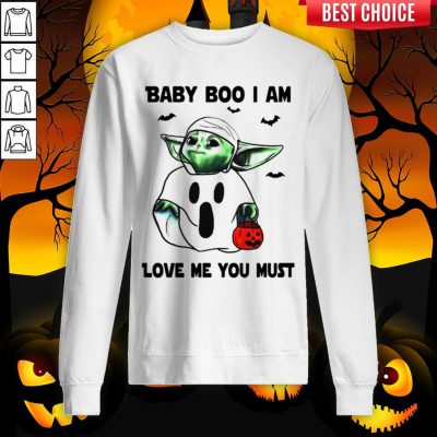 Baby Boo I Am Love Me You Must Halloween Sweatshirt