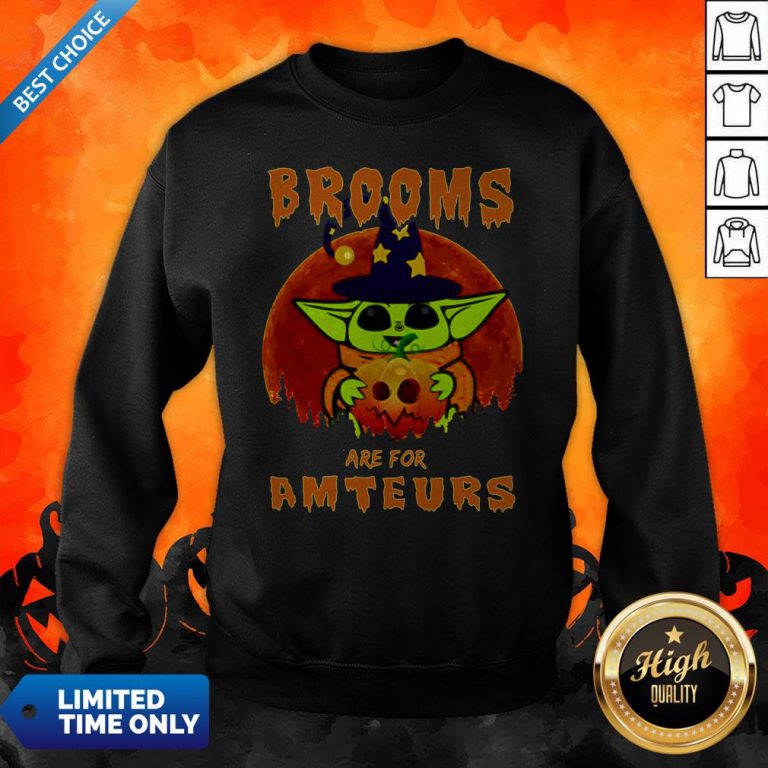 Baby Yoda Brooms Are For Amateurs Halloween Sweatshirt