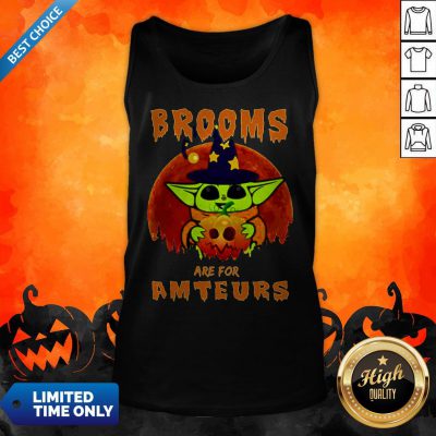 Baby Yoda Brooms Are For Amateurs Halloween Tank Top