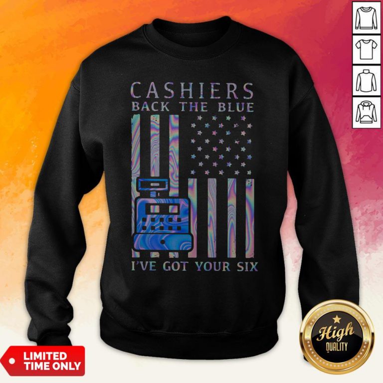 Cashiers Back The Blue I've Got Your Six American Flag Hologram Sweatshirt