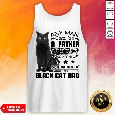 Cat Any Man Can Be A Faial To Be A Black Cat Dad Tank Top
